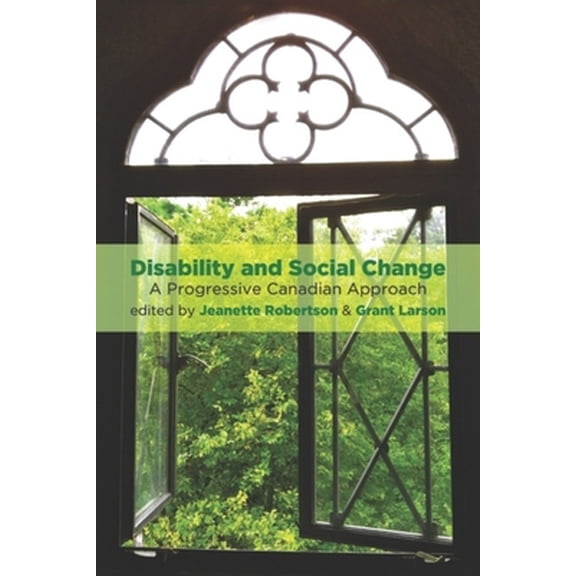 Pre-Owned Disability and Social Change: A Progressive Canadian Approach (Paperback) 1552668134 9781552668139