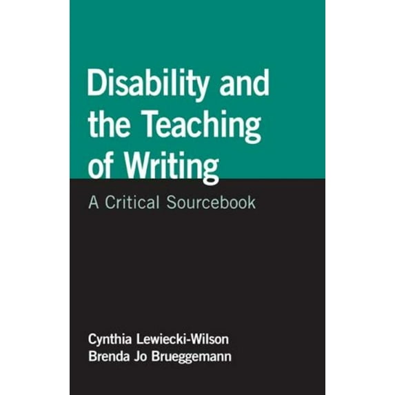 Pre-Owned Disability and the Teaching of Writing: A Critical Sourcebook (Paperback) 0312447256 9780312447250