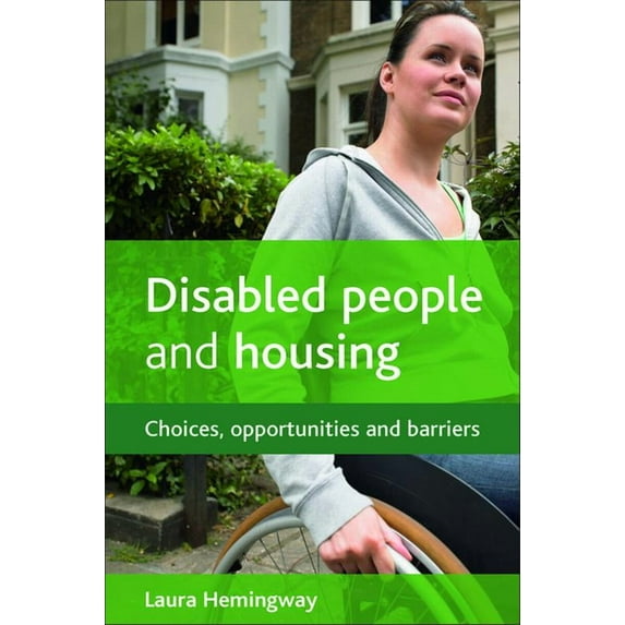 Disabled People and Housing: Choices, Opportunities and Barriers, (Paperback)
