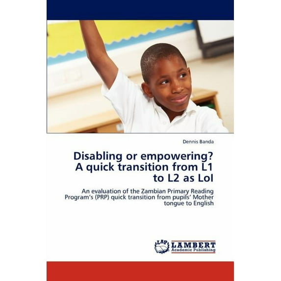 Disabling or empowering? A quick transition from L1 to L2 as LoI (Paperback)