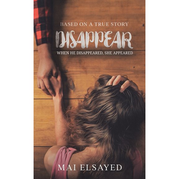 Disappear: When he disappeared, she appeared, (Paperback)