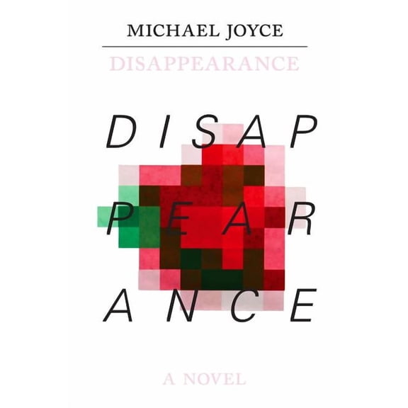 Disappearance (Paperback) by Stuart Moulthrop, Michael Joyce