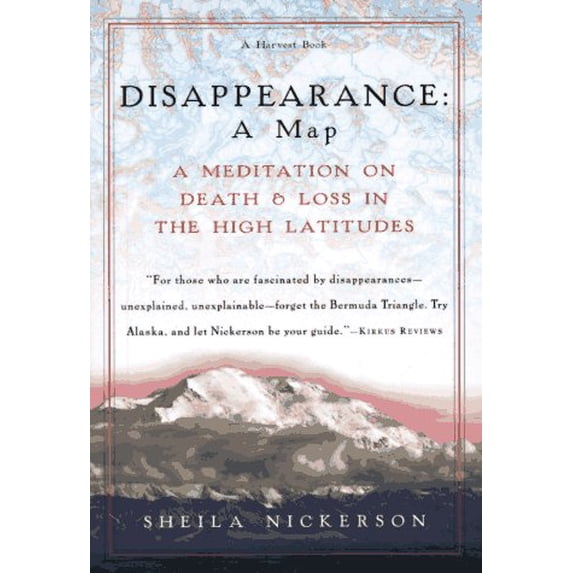 Pre-Owned Disappearance: A Map: A Meditation on Death and Loss in the High Latitudes (Paperback) 0156004984 9780156004985
