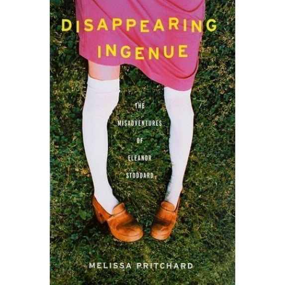Pre-Owned Disappearing Ingenue: The Misadventures of Eleanor Stoddard Hardcover