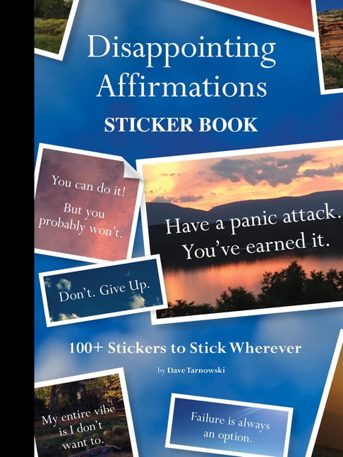 Disappointing Affirmations Disappointing Affirmations Sticker Book: 100 ...