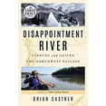 thumbnail image 1 of Pre-Owned Disappointment River : Finding and Losing the Northwest Passage 9780525595373, 1 of 1