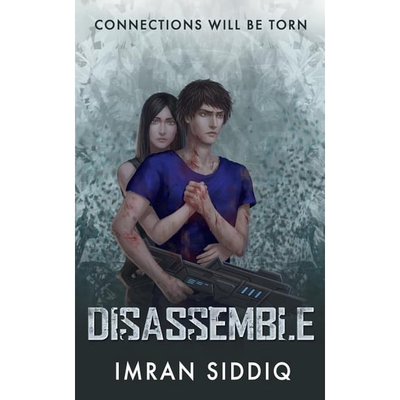 Disassemble: Divided Worlds Trilogy: Book Two (Paperback) by Imran Siddiq
