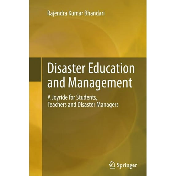 Disaster Education and Management: A Joyride for Students, Teachers and Disaster Managers, (Paperback)
