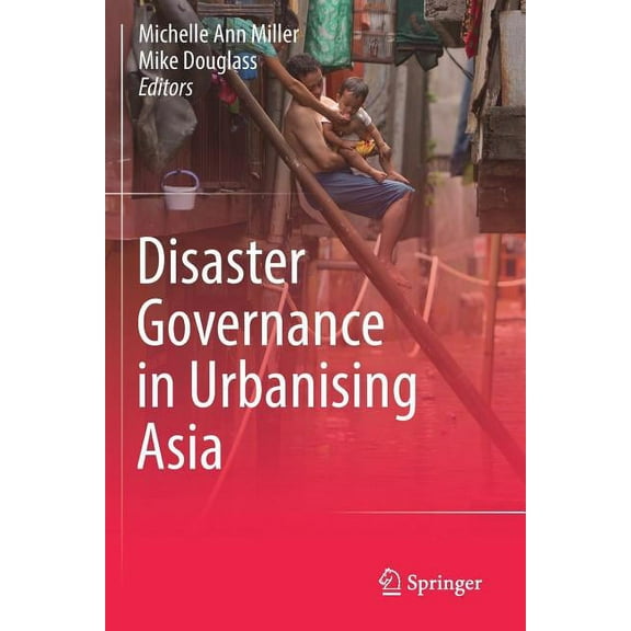 Disaster Governance in Urbanising Asia, (Paperback)