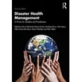 thumbnail image 1 of Disaster Health Management: A Primer for Students and Practitioners, (Paperback), 1 of 1