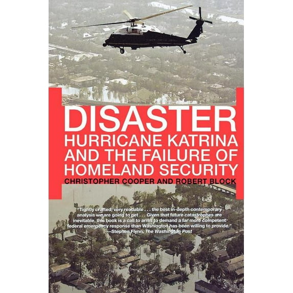 Disaster: Hurricane Katrina and the Failure of Homeland Security, (Paperback)