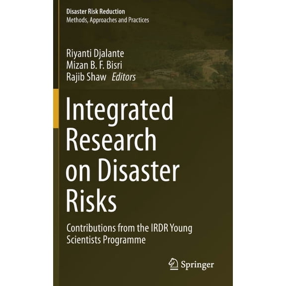 Disaster Risk Reduction Integrated Research on Disaster Risks: Contributions from the Irdr Young Scientists Programme, (Hardcover)