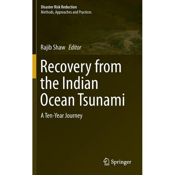 Disaster Risk Reduction Recovery from the Indian Ocean Tsunami: A Ten-Year Journey, (Hardcover)