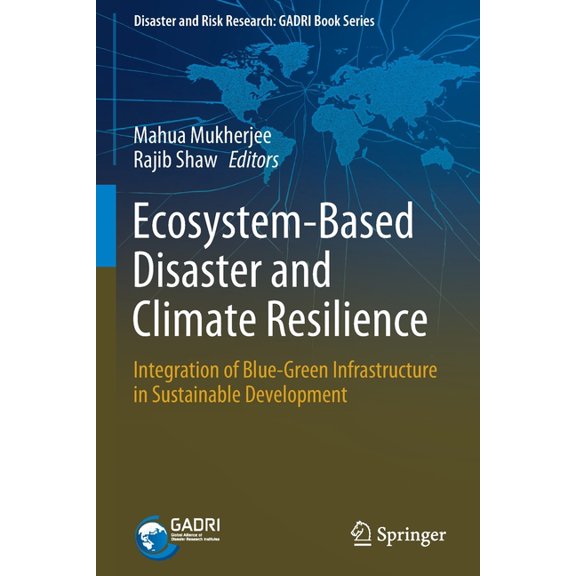 Disaster and Risk Research: Gadri Book Ecosystem-Based Disaster and Climate Resilience: Integration of Blue-Green Infrastructure in Sustainable Development, (Paperback)