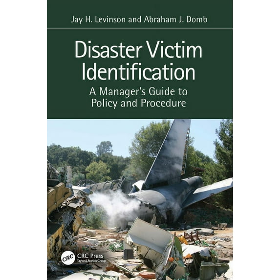 Disaster Victim Identification: A Manager's Guide to Policy and Procedure, (Paperback)
