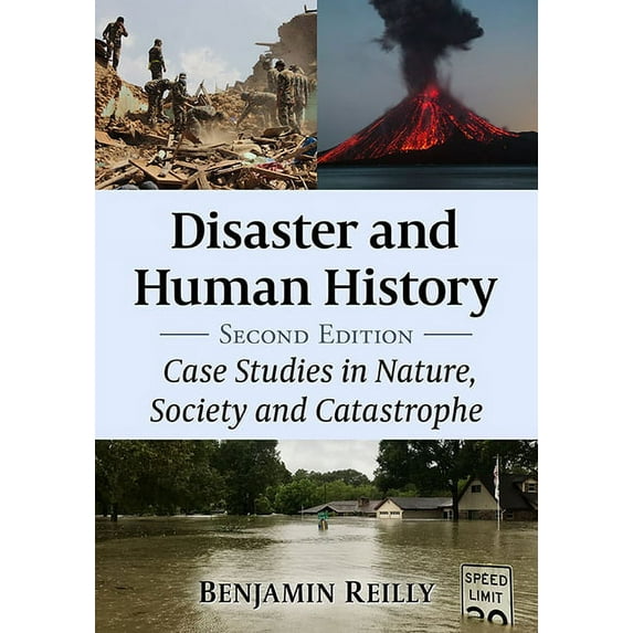 Disaster and Human History: Case Studies in Nature, Society and Catastrophe, 2D Ed., (Paperback)