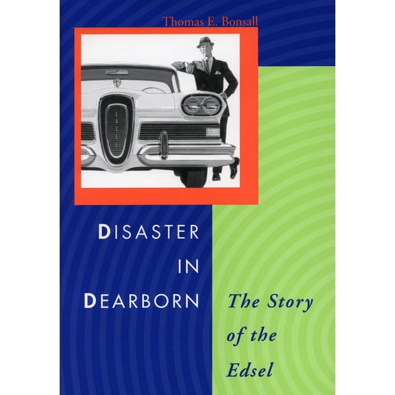 Disaster in Dearborn : The Story of the Edsel (Hardcover)