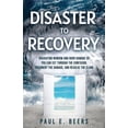 thumbnail image 1 of Disaster to Recovery: Navigating Window and Door Damage So You Can Cut Through the Confusion, Document the Damage, and R, (Paperback), 1 of 1