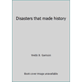 thumbnail image 1 of Pre-Owned Disasters That Made History (Hardcover) 0687107954 9780687107957, 1 of 1