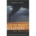 thumbnail image 1 of Pre-Owned Disasters by Design: A Reassessment of Natural Hazards in the United States (Natural Hazards and Disasters), 9780309063609, 0309063604, Hardcover, First Edition edition, 1 of 1