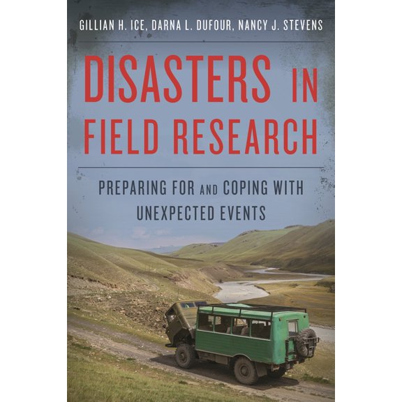 Disasters in Field Research: Preparing for and Coping with Unexpected Events, (Hardcover)
