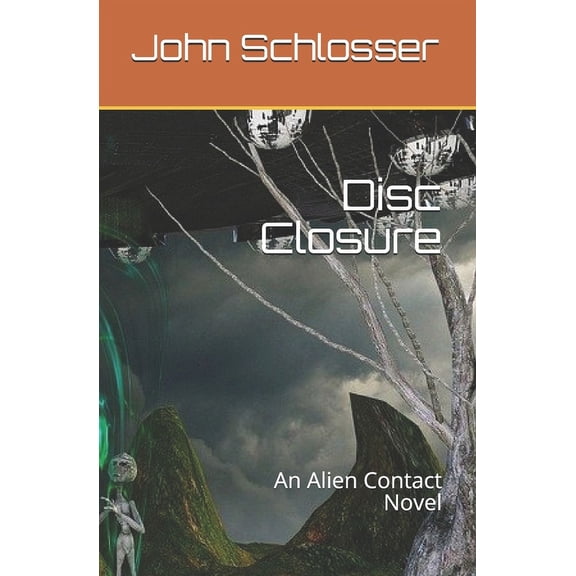 Disc Closure: An Alien Contact Novel (Paperback)