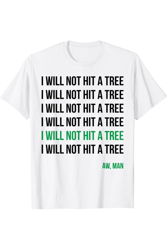 Disc Golf I Will Not Hit A Tree Aw Man Gift Hole In One Par T-Shirt, Unisex T-Shirt