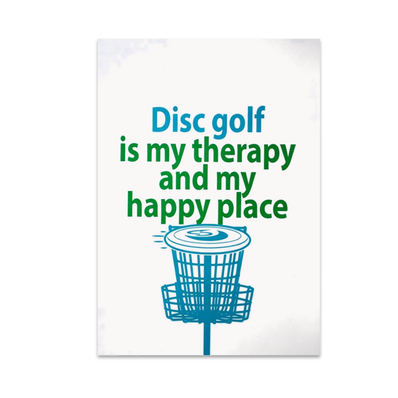 Disc Golf Is My Therapy - Disc Golf Enthusiast - 13x19 Poster Print