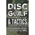 thumbnail image 1 of Disc Golf Strategy &amp; Tactics: A Zen Disc Golf Field Manual, (Paperback), 1 of 1
