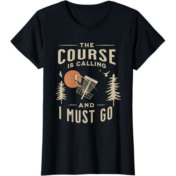 Disc Golf - The Course Is Calling Funny Sarcastic IV T-Shirt