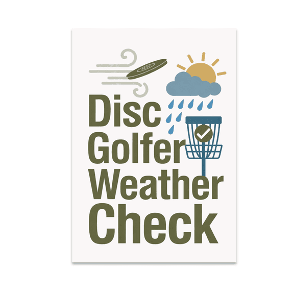 Disc Golfer Weather Check - Disc Golf Enthusiast - 13x19 Poster Print