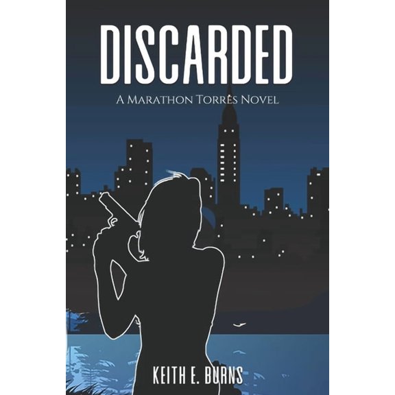 Discarded : A Marathon Torres Novel #1 (Paperback)