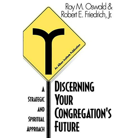 Pre-Owned Discerning Your Congregation's Future: A Strategic and Spiritual Approach (Paperback) 1566991749 9781566991742