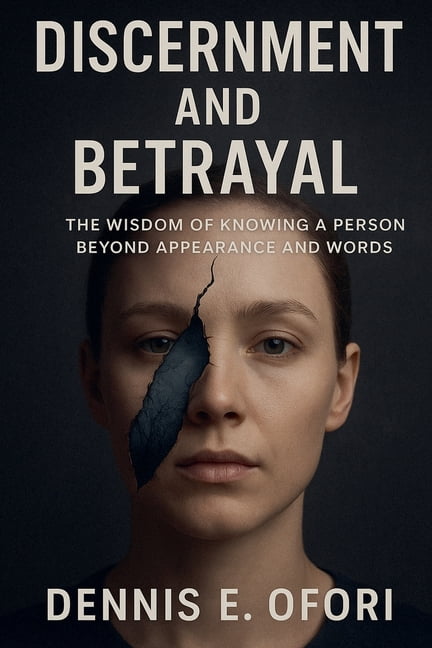 Discernment and Betrayal: The Wisdom of Knowing a Person Beyond Appearance and Words, (Paperback)