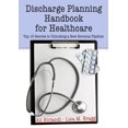 thumbnail image 1 of Pre-Owned Discharge Planning Handbook for Healthcare: Top 10 Secrets to Unlocking a New Revenue Pipeline Paperback, 1 of 1