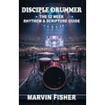 thumbnail image 1 of Disciple Drummer: The 52 Week Rhythm &amp; Scripture Guide, (Paperback), 1 of 1
