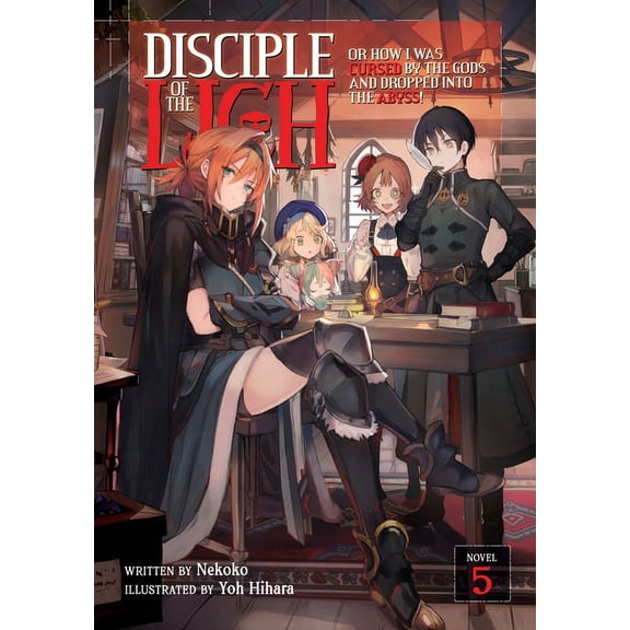 Disciple of the Lich: Or How I Was Curse Disciple of the Lich: Or How I Was Cursed by the Gods and Dropped Into the Abyss! (Light Novel) Vol. 5, (Paperback)