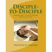 Disciple-to-Disciple D2D Making Disciples Like Jesus, Paperback