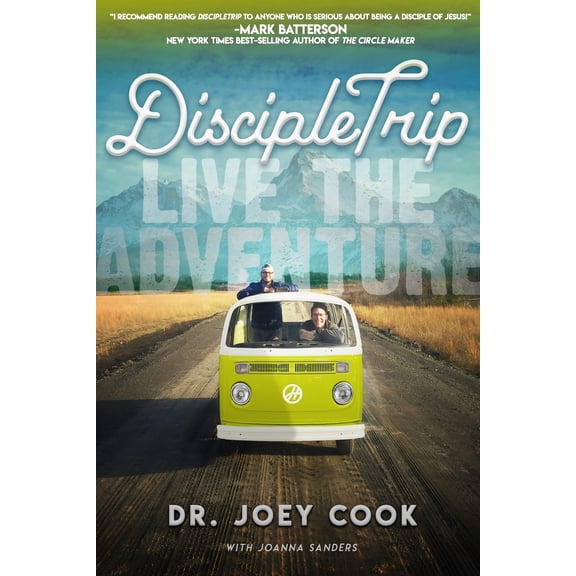 DiscipleTrip: Live the Adventure  Paperback  1688077154 9781688077157 Dr. Joey Cook
