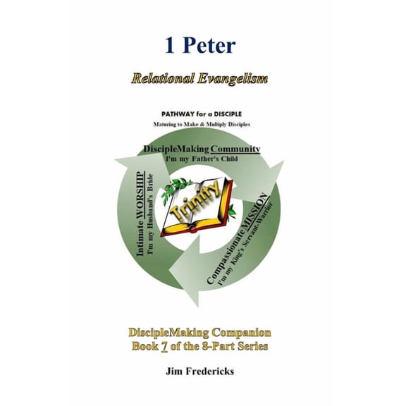 Disciplemaking Companion 1 Peter: Relational Evangelism, Book 7, (Paperback)