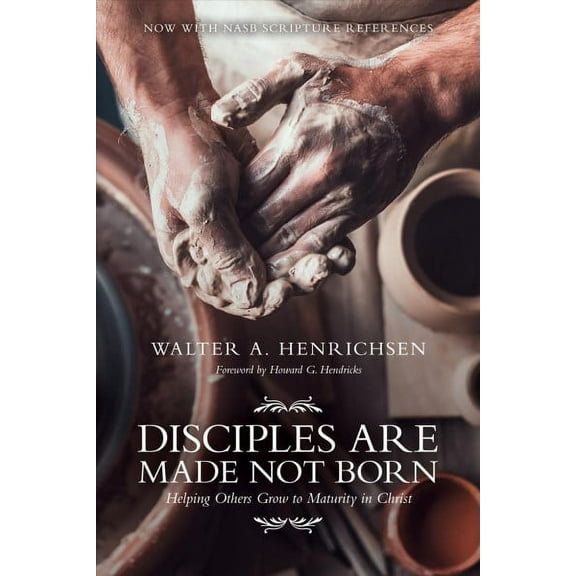 Disciples Are Made Not Born : Helping Others Grow to Maturity in Christ (Paperback)