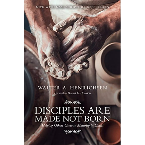 Pre-Owned Disciples Are Made Not Born: Helping Others Grow to Maturity in Christ (Paperback) 0781438837 9780781438834