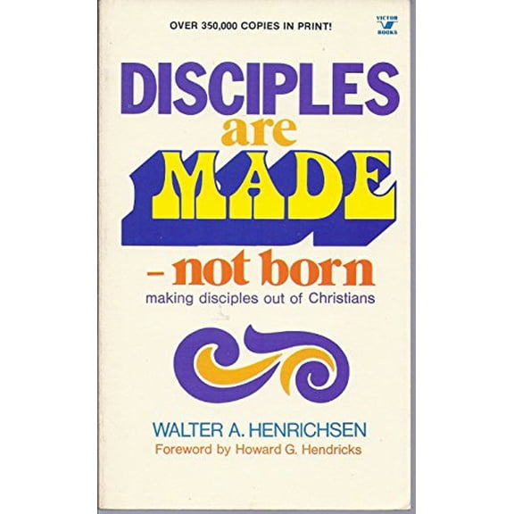 Pre-Owned Disciples Are Made - Not Born: Making Disciples Out of Christians, 9780882077062, 0882077066, Paperback, English Language edition