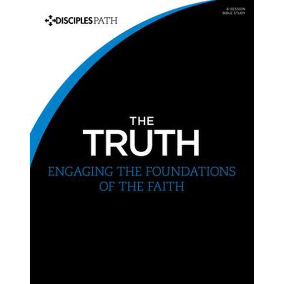 Pre-Owned Disciples Path: The Truth - Bible Study Book : Engaging the Foundations of the Faith (Paperback)