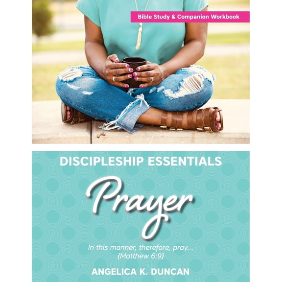 Discipleship Essentials: Prayer