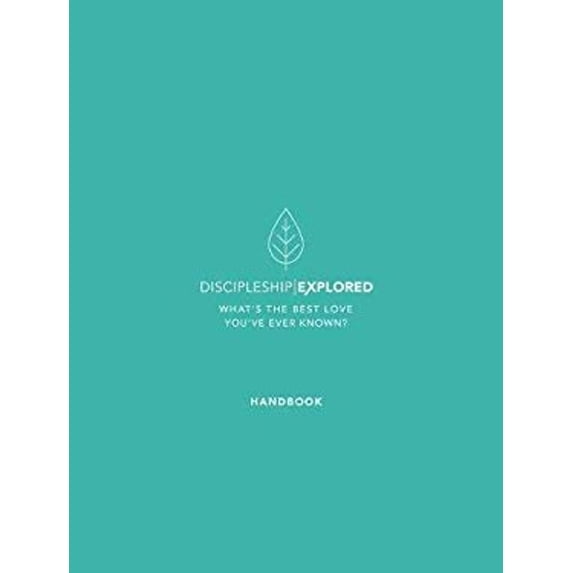 Pre-Owned Discipleship Explored Handbook: What's the Best Love You've Ever Known? (Paperback) 1784982024 9781784982027