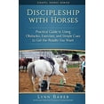 thumbnail image 1 of Pre-Owned Discipleship with Horses: Practical Guide to Using Obstacles, Exercises, and Simple Cues Get the Results You Want: Volume 3 (Gospel Horse Series) Paperback, 1 of 1