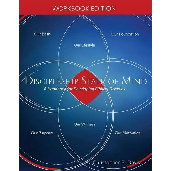 Discipleship State of Mind Workbook: A Handbook for Developing Biblical Disciples, (Paperback)