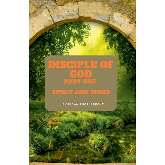 Discipleship The Disciple of God Part One: Spirit and Word, Book 1, (Paperback)