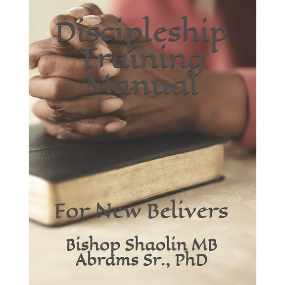 Discipleship Training Manual : For New Belivers (Paperback)